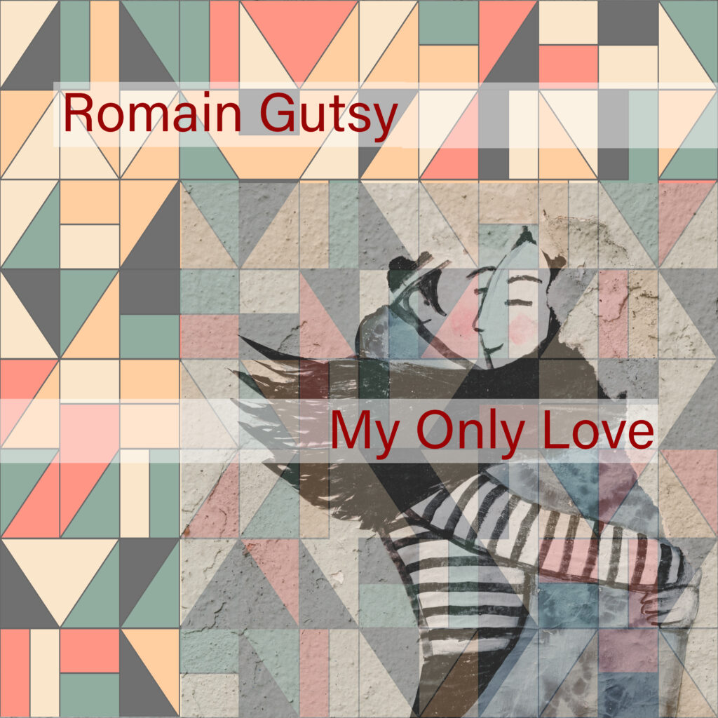 My only love - Romain Gutsy